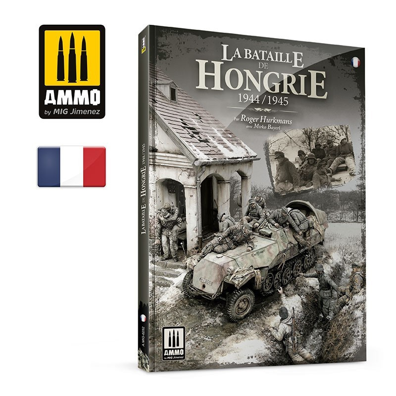 La Bataille de Hongrie 1944/1945 6282 AMMO by Mig FRANÇAIS