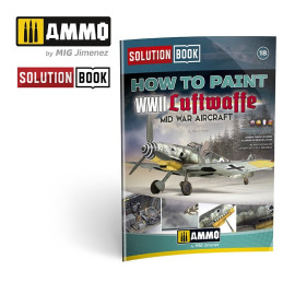 How to Paint WWII Luftwaffe Mid War Aircraft SOLUTION BOOK 18 6526 AMMO by Mig MULTILINGUAL BOOK